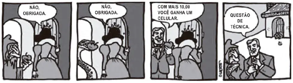 Que estratégia argumentativa leva o personagem do terceiro quadrinho a persuadir sua interlocutora? Que estratégia argumentativa leva o personagem do terceiro quadrinho a persuadir sua interlocutora?