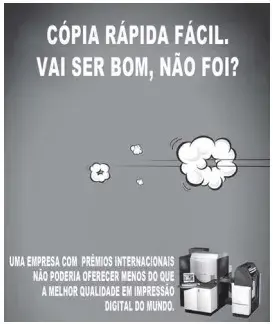 A rapidez é destacada como uma das qualidades do serviço anunciado, funcionando como estratégia de persuasão em relação ao consumidor do mercado gráfico A rapidez é destacada como uma das qualidades do serviço anunciado, funcionando como estratégia de persuasão em relação ao consumidor do mercado gráfico