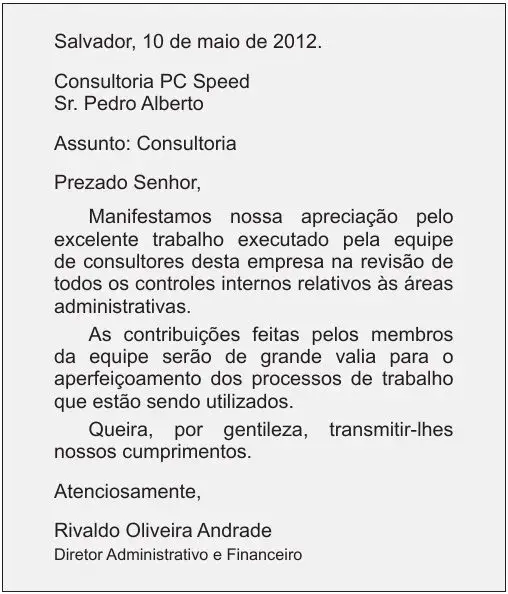 A carta manifesta reconhecimento de uma empresa pelos serviços prestados pelos consultores da PC Speed. Nesse contexto, o uso da norma-padrão A carta manifesta reconhecimento de uma empresa pelos serviços prestados pelos consultores da PC Speed. Nesse contexto, o uso da norma-padrão
